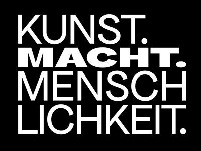 KUNST. MACHT. MENSCHLICHKEIT